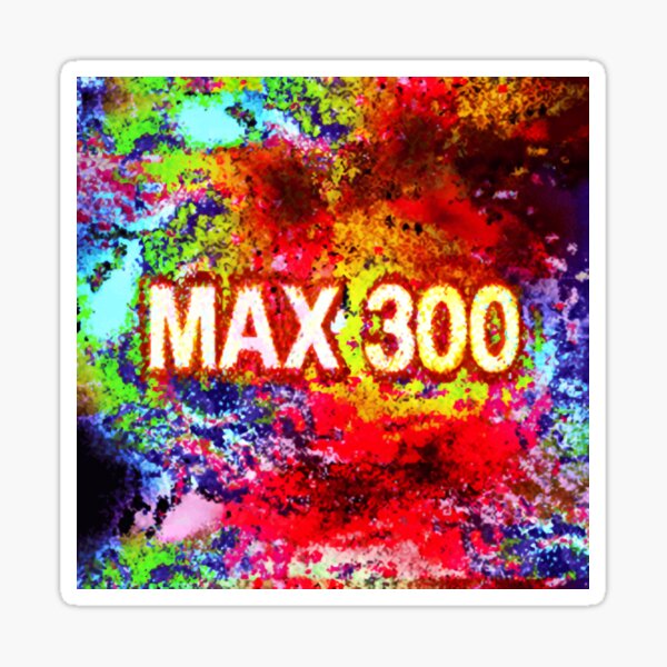 Max300 Sticker By Derpta Redbubble