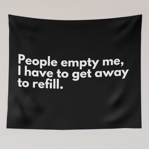Item preview, People empty me, I have to get away to refill. designed and sold by TheBrotherHouse.