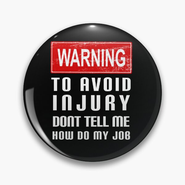 Item preview, To avoid injury don't tell how do my job. designed and sold by Umiska.