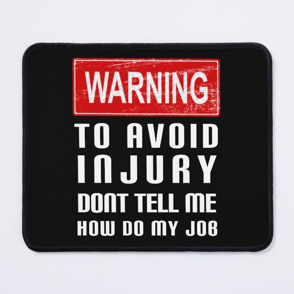 Item preview, To avoid injury don't tell how do my job. designed and sold by Umiska.