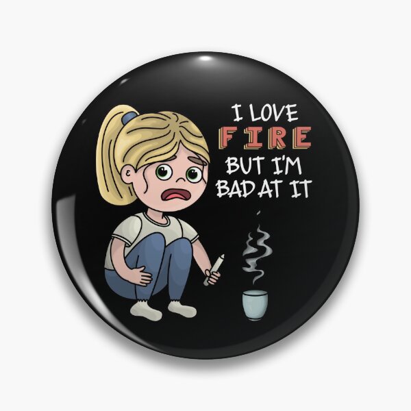 Item preview, I love fire but I’m bad at it designed and sold by jamieand99.