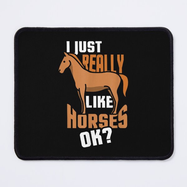 Item preview, I Just Really Like Horses Ok Lover Riding Rider Horse  designed and sold by wendyy88.