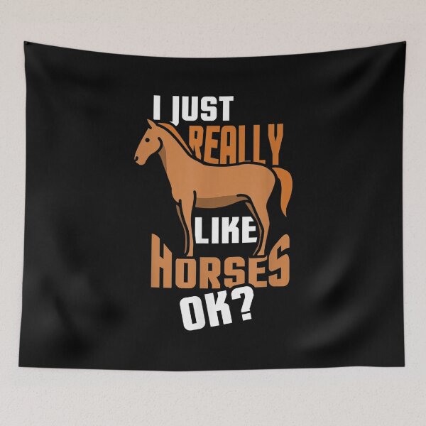 Item preview, I Just Really Like Horses Ok Lover Riding Rider Horse  designed and sold by wendyy88.