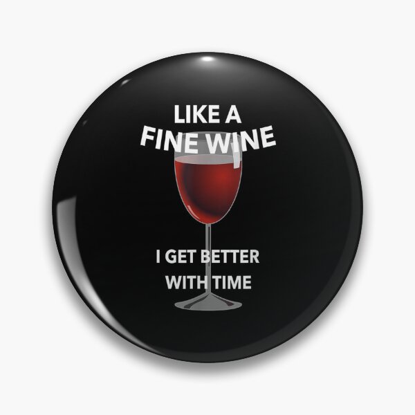 Item preview, Like A Fine Wine I Get Better With Time Apparel  designed and sold by wendyy88.