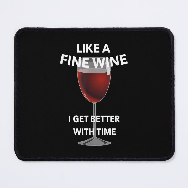 Item preview, Like A Fine Wine I Get Better With Time Apparel  designed and sold by wendyy88.