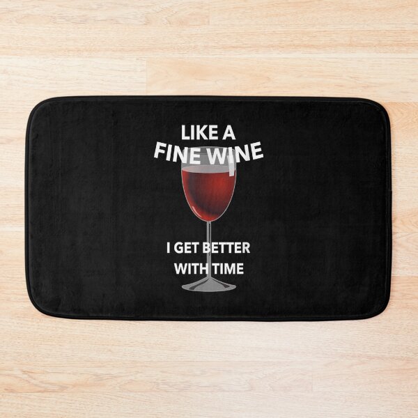 Item preview, Like A Fine Wine I Get Better With Time Apparel  designed and sold by wendyy88.