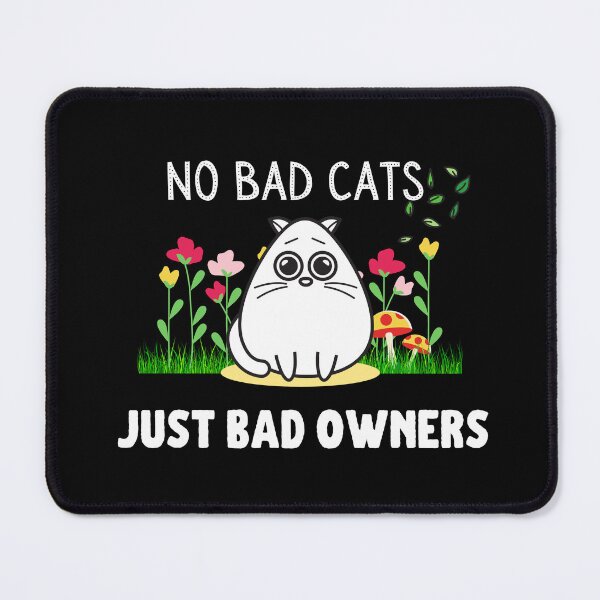 Item preview, No Bad Cats, Just Bad Owners designed and sold by leBoosh-Designs.