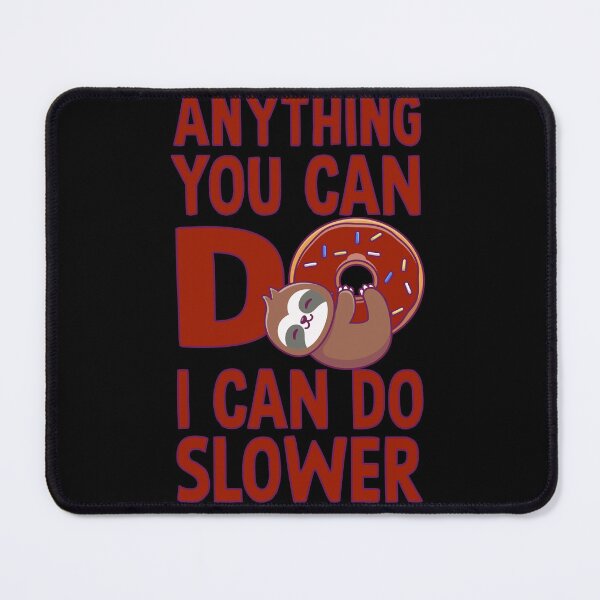 Item preview, Anything you can do i can do slower #2 designed and sold by DopeDesign111.