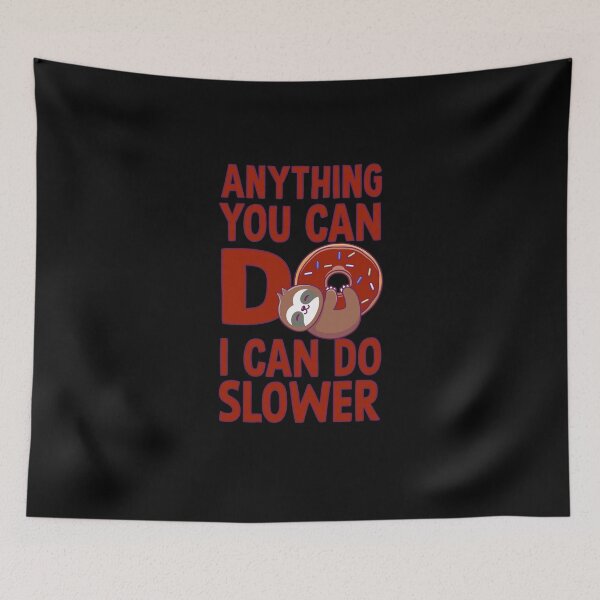 Item preview, Anything you can do i can do slower #2 designed and sold by DopeDesign111.