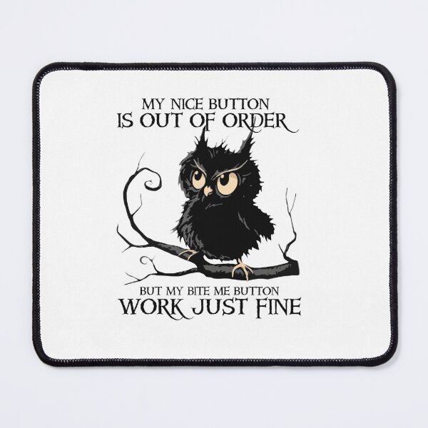 Item preview, My Nice Button Is Out Of Order Owl Black designed and sold by Maccarod023.