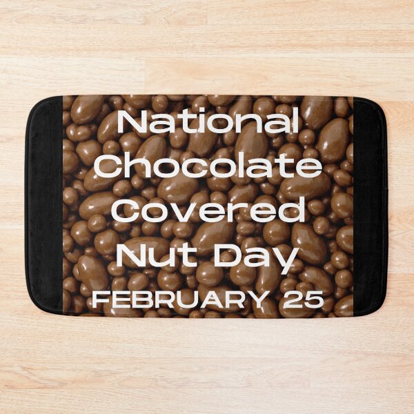 Item preview, NATIONAL CHOCOLATE COVERED NUT DAY - HOLIDAY: FEBRUARY 25 (25th February) Collection designed and sold by Outrageous24.