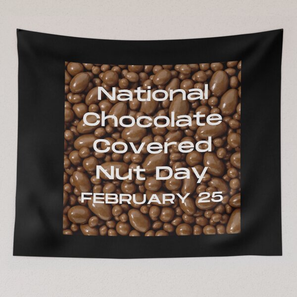 Item preview, NATIONAL CHOCOLATE COVERED NUT DAY - HOLIDAY: FEBRUARY 25 (25th February) Collection designed and sold by Outrageous24.