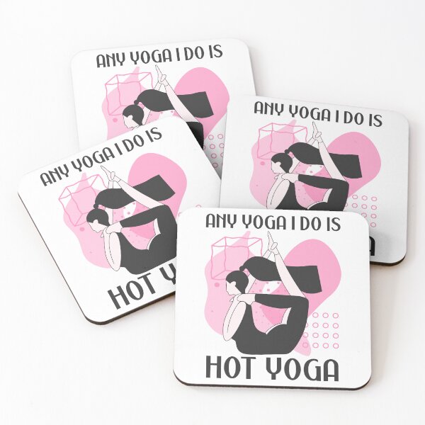 Item preview, Any Yoga I Do Is Hot Yoga designed and sold by LKDesigns24.