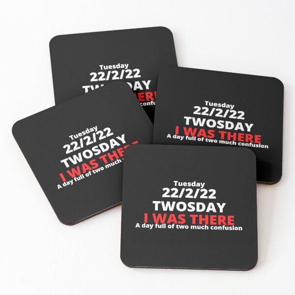 Item preview, TWOSDAY, I WAS THERE: A Day Full of Two Much Confusion - TUESDAY FEBRUARY 22, 2022 (22nd February: 22/2/22 or 2/22/22) Collection designed and sold by Outrageous24.