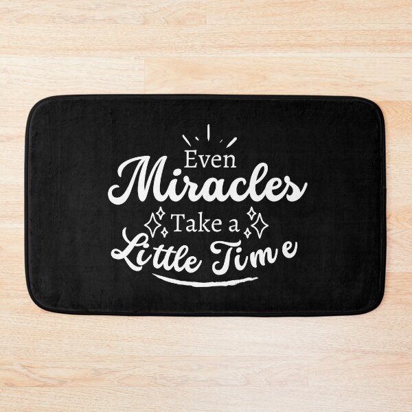 Item preview, Even Miracles Take A Little Time designed and sold by Dynamic-Design.
