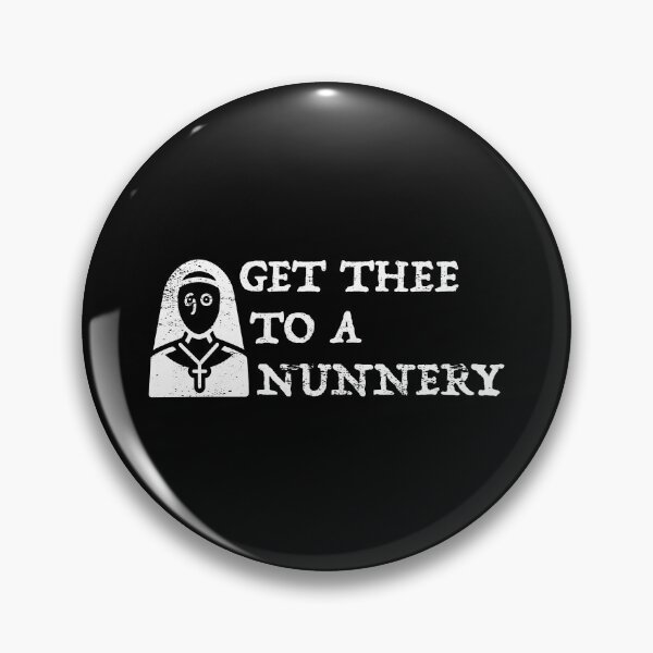 Item preview, 'Get Thee To A Nunnery, Go' William Shakespeare's Hamlet Quote designed and sold by Happy Puppy Print On Demand.