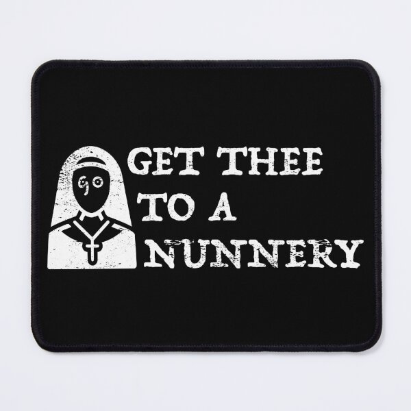 Item preview, 'Get Thee To A Nunnery, Go' William Shakespeare's Hamlet Quote designed and sold by Happy Puppy Print On Demand.