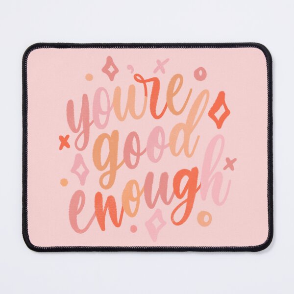Item preview, You're Good Enough - Positive Quote designed and sold by TheBubblyType.