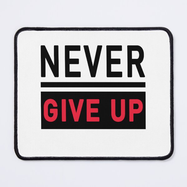 Item preview, Never Give Up designed and sold by Toonify4U.