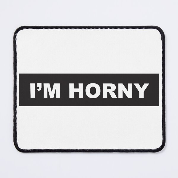 Item preview, Funny Inspirational Quotes I Am Horny designed and sold by skeierleber4327.