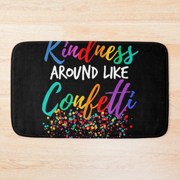 Item preview, Throw Kindness Around Like Confetti Kind Teacher Kid designed and sold by DeniseShafer.
