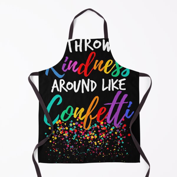 Item preview, Throw Kindness Around Like Confetti Kind Teacher Kid designed and sold by DeniseShafer.