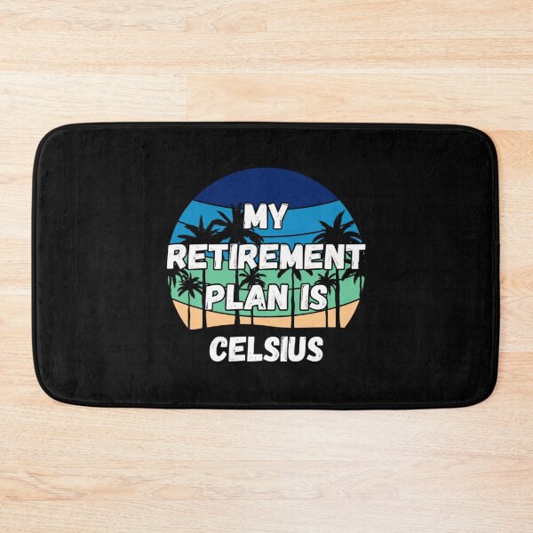 Item preview, Celsius Crypto, My Retirement Plan is Celsius   designed and sold by GeminiRosee.