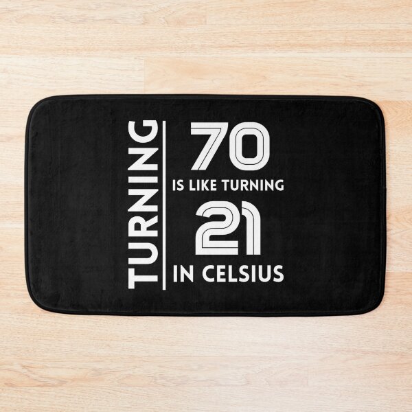 Item preview, Turning 70 Is Like Turning 21 In Celsius Birthday   designed and sold by GeminiRosee.