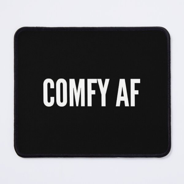 Item preview, Comfy AF - Comfy As Fuck - Funny Statement Slogan  designed and sold by HaisGban.