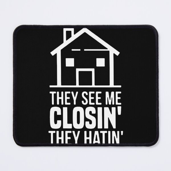 Item preview, Realtor They See Me Closing designed and sold by Chapman88.