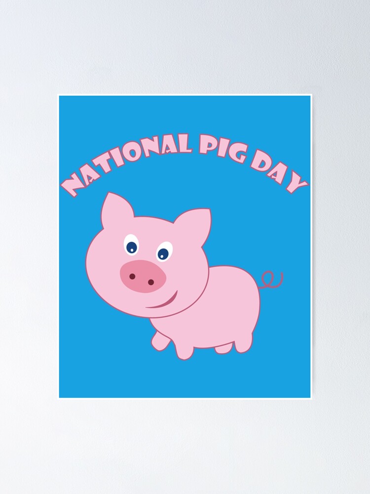 "National Pig Day Happy Pig Day 2021 " Poster for Sale by TheAngryStylist Redbubble