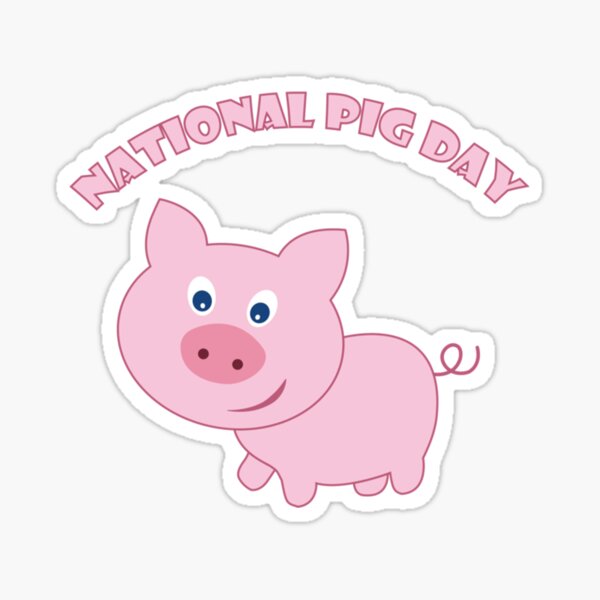 "National Pig Day Happy Pig Day 2021 " Sticker by TheAngryStylist Redbubble