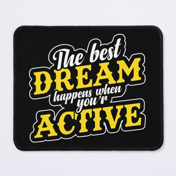Item preview, The Best Dreams happen when you are Active designed and sold by Sagar Karki.