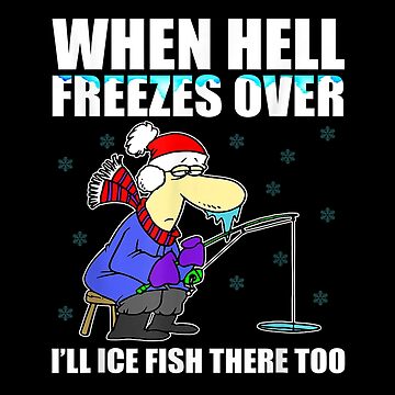  Funny I'll Ice Fish There Too Cold Fishing Fisherman T-Shirt :  ביגוד, נעליים ותכשיטים