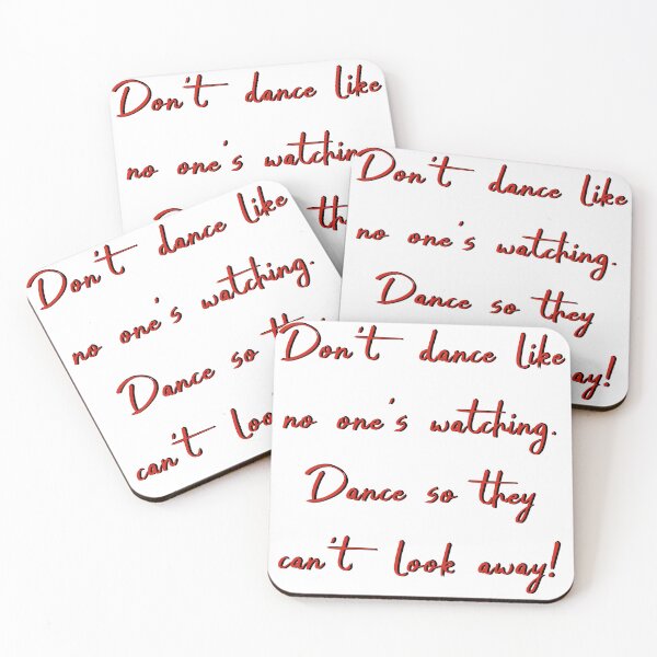 Item preview, Don’t dance like no one’s watching. Dance so they can’t look away! designed and sold by JTony.