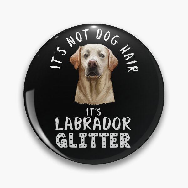 Item preview, It's not dog hair it's LABRADOR RETRIEVER glitter funny dog quote designed and sold by theshirtinator.