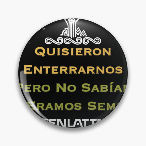 Item preview, Quisieron Enterrarnos Pero No Sabían Que Eramos Semillas Classic designed and sold by AngelaPellecc.