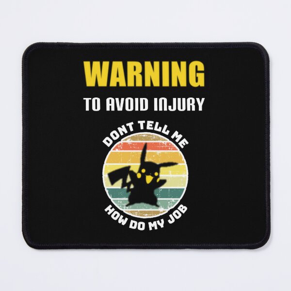 Item preview, To avoid injury don't tell how do my job. designed and sold by Umiska.