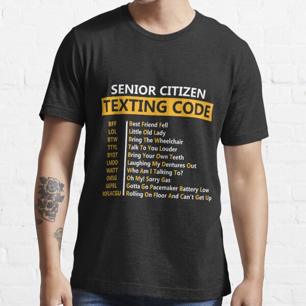 Funny Senior Citizen's Texting Code Fathers Day For Grandpa Shirt