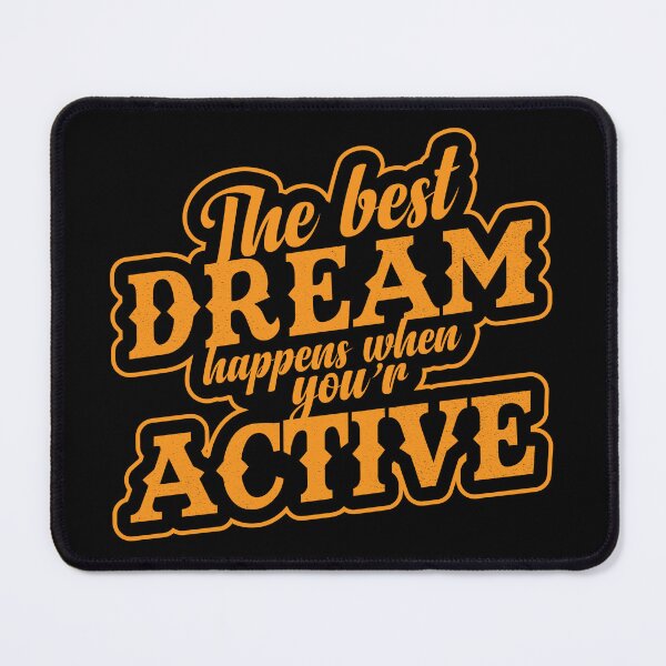 Item preview, Copy of The Best Dreams happen when you are Active designed and sold by Sagar Karki.