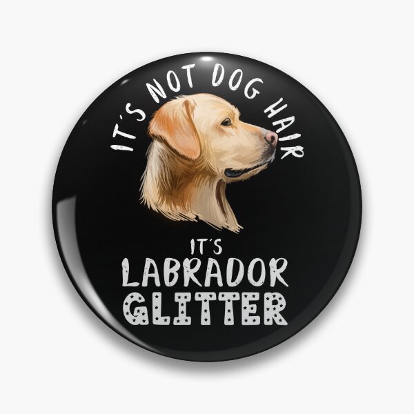 Item preview, t's not dog hair it's LABRADOR RETRIEVER glitter funny dog quote designed and sold by theshirtinator.