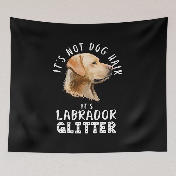 Item preview, t's not dog hair it's LABRADOR RETRIEVER glitter funny dog quote designed and sold by theshirtinator.
