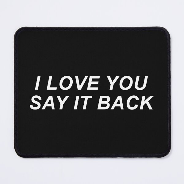 Item preview, Funny Love Quotes I Love You Say It Back designed and sold by skeierleber4327.