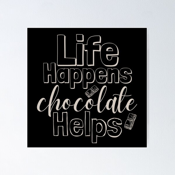 Item preview, Life Happens Chocolate Helps - perfectly pale grey designed and sold by BTCelebration.