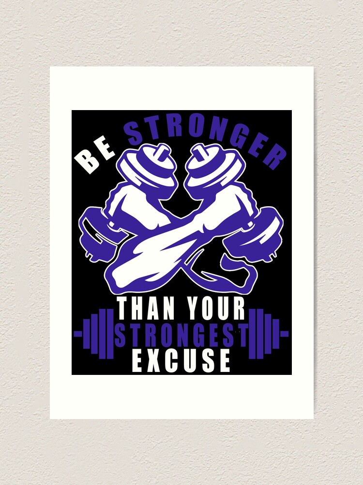 Be Stronger Than Your Strongest Excuse Fitness Gym Pun This Design