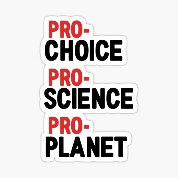 PRO-CHOICE PRO-SCIENCE PRO-PLANET Sticker