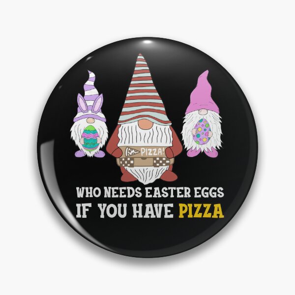 Item preview, Funny Easter Day Gnomies Design: Who Needs Easter Egg If You Have Pizza  designed and sold by AMINE  ★★★★★.