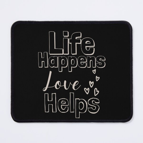 Item preview, Life Happens Love Helps - perfectly pale grey designed and sold by BTCelebration.