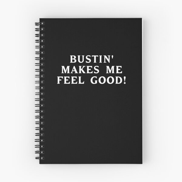 Artikelvorschau, Bustin' makes me feel good! #2 entworfen und verkauft von RICK-TURNER.