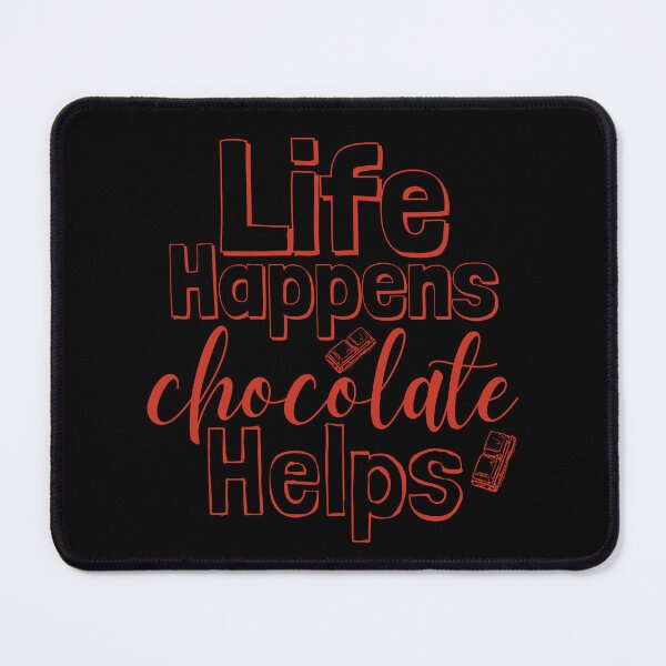 Item preview, Life Happens Chocolate Helps - poinciana red designed and sold by BTCelebration.
